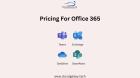 Office 365 Pricing Explained: Selecting the Ideal Plan